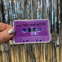 The 90's Were Better Retro Individual Vinyl Stickers for Water Bottle, Tumbler, Laptop Case - Funny and Cute Designs