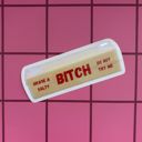 Grade A Salty Bitch Do Not Try Me Butter Vinyl Stickers | Fun & Sassy Die-Cut Decals for Butter Lovers