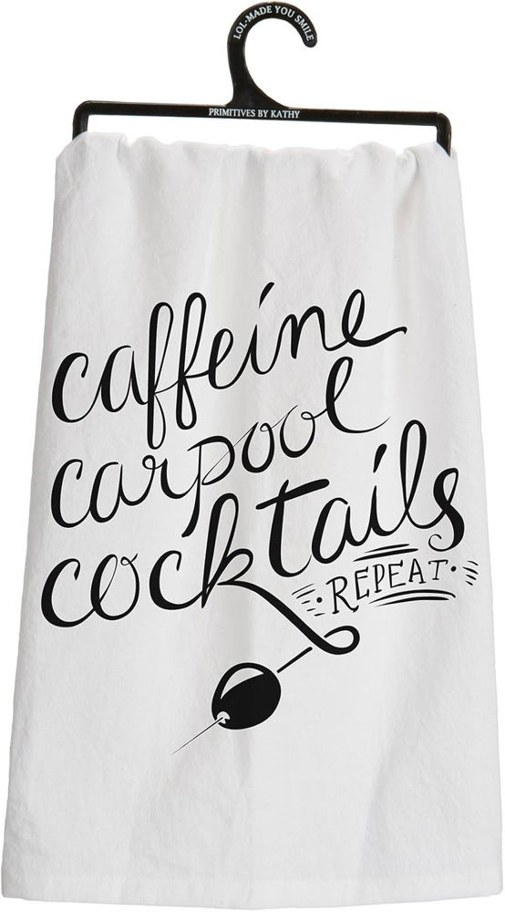 Caffeine Carpool Cocktails Repeat - Mom, Teacher, Etc. Funny Tea Towel 