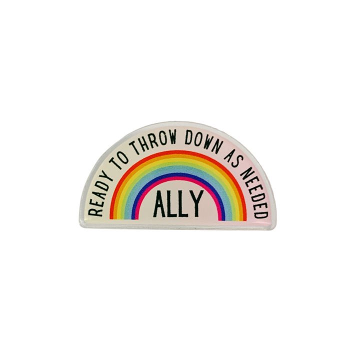 Ally Ready to Throw Down LGBTQ Rainbow Acrylic Lapel Pin Brooch