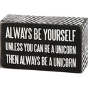 Be a Unicorn Cute and Funny Graphic Wooden Box Signs with Sayings for Gallery Walls