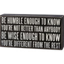  Be Humble Enough To Know Box Sign | Motivational Classic Wooden Sign Display | 8.5" x 4.5"
