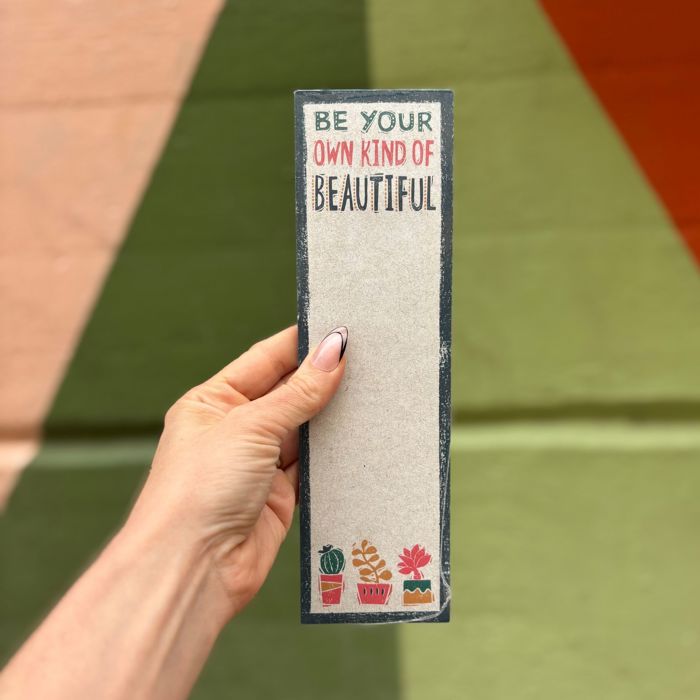 Be Your Own Kind Of Beautiful List Notepad | 9.5" x 2.75" | Holds to Fridge with Strong Magnet
