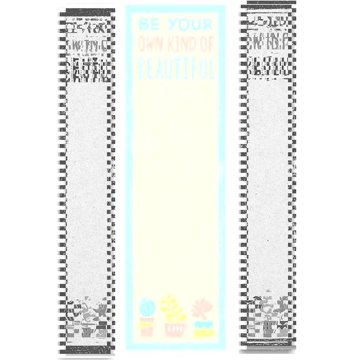 Be Your Own Kind Of Beautiful List Notepad | 9.5" x 2.75" | Holds to Fridge with Strong Magnet