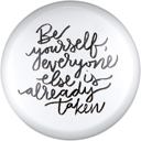  Be Yourself Glass Dome Paperweight | Paper Document Holder | 3"