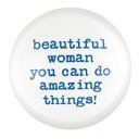  Beautiful Woman You Can Do Amazing Things Glass Dome Paperweight | In a Gift Box