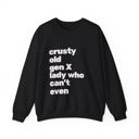  Crusty Old Gen X Lady Who Can't Even Unisex Heavy Blend™ Crewneck Sweatshirt Sizes SM-4XL 