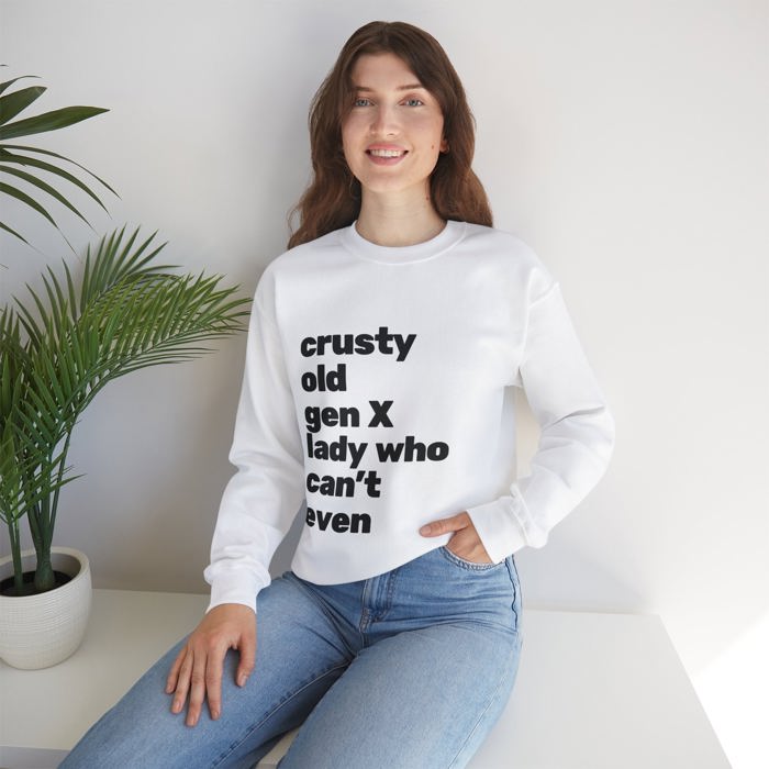 Crusty Old Gen X Lady Who Can't Even Unisex Heavy Blend™ Crewneck Sweatshirt Sizes SM-4XL 