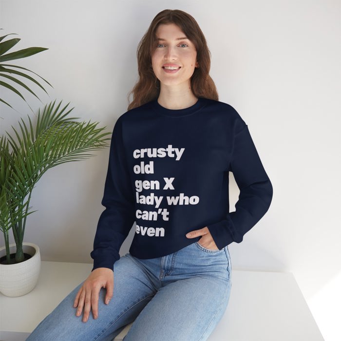 Crusty Old Gen X Lady Who Can't Even Unisex Heavy Blend™ Crewneck Sweatshirt Sizes SM-4XL 