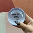  Even This Shall Pass Glass Dome Paper Weight | Paper Document Holder