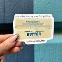 Every Day in Every Way I'm Getting Butter and Butter Butter Vinyl Stickers | Fun & Sassy Die-Cut Decals for Butter Lovers