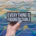 Everything is FIgureoutable Cute and Funny Graphic Wooden Box Signs with Sayings for Gallery Walls