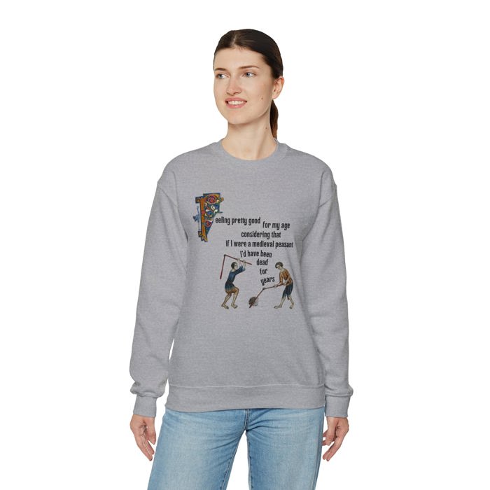 Feeling Pretty Good for My Age Medieval Peasant Unisex Heavy Blend™ Crewneck Sweatshirt | Sizes SM-4XL