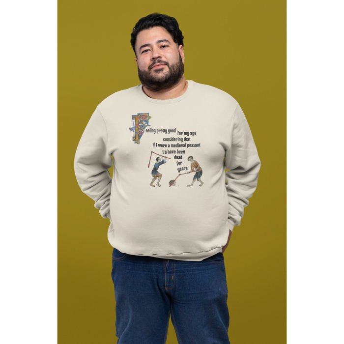 Feeling Pretty Good for My Age Medieval Peasant Unisex Heavy Blend™ Crewneck Sweatshirt | Sizes SM-4XL