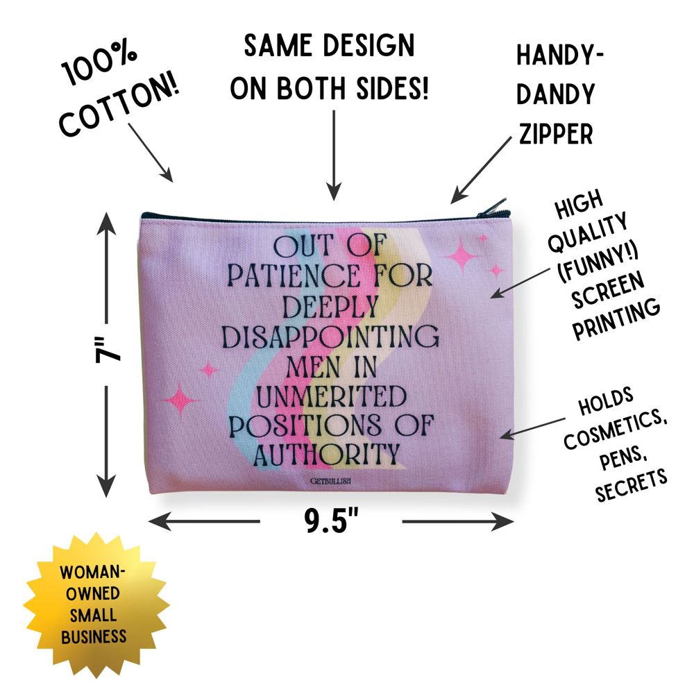 Out of Patience with Disappointing Men Feminist Canvas Zipper Pouch 9.5" x 7" | Cosmetics Bag or Pencil Case