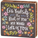  Give Yourself The Best Of You Inspo Block Sign | Hand Illustrated Flowers | 4" x 4"