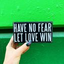  Have No Fear Let Love Win Wooden Box Sign