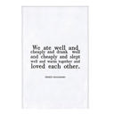  Hemingway Quote "We Ate Well and Loved Each Other" Dish Towel | Cotton Flour Sack Kitchen Towel | 30" x 30"