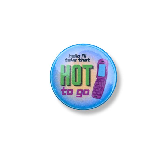 Pink Pony Club and Hot To Go 1.25" Buttons - Pinback Button Pins