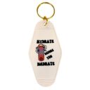  Hydrate Before You Diedrate 💧 Motel Style Keychain