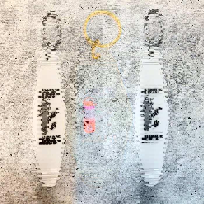 Hydrate Before You Diedrate 💧 Motel Style Keychain