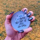  I Am Creating The Life Of My Dreams Glass Dome Paper Weight | Paper Document Holder