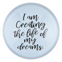  I Am Creating The Life Of My Dreams Glass Dome Paper Weight | Paper Document Holder