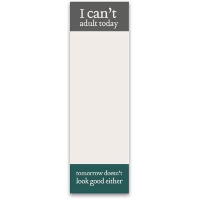 I Can't Adult Today Magnetic List Notepad | Holds to Fridge with Strong Magnet | 9.5" x 2.75"