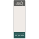  I Can't Adult Today Magnetic List Notepad | Holds to Fridge with Strong Magnet | 9.5" x 2.75"