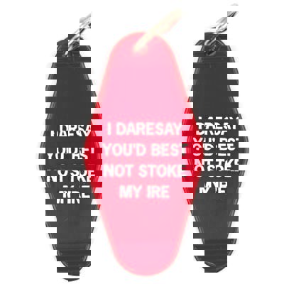 I Daresay You'd Best Not Stoke My Ire Motel Style Keychain in Red