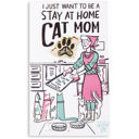 I Just Want To Be A Stay At Home Cat Mom Cute Enamel Pins on Giftable Cards - 20+ Styles Available