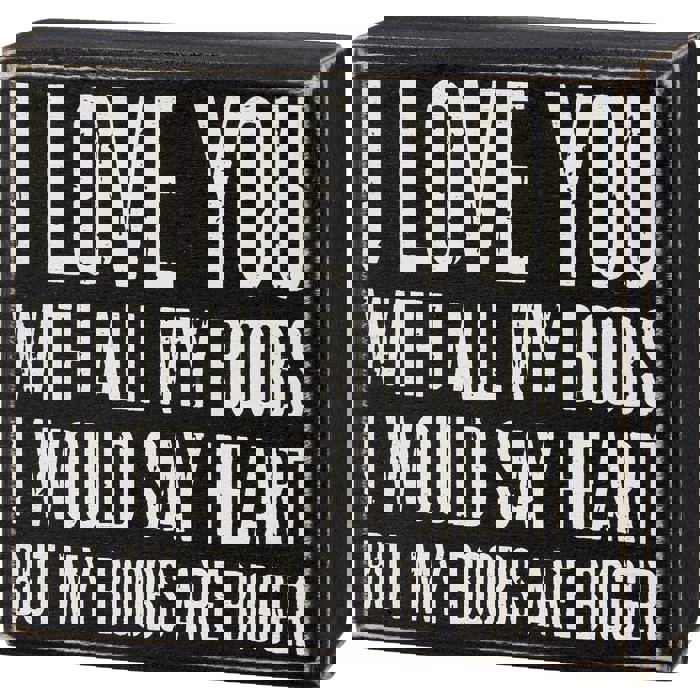 I Love You With All My Boobs - I Would Say Heart But My Boobs Are Bigger Wooden Box Sign Decor | 4.50" x 4.25"