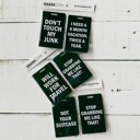  I Need A 6 Month Vacation. Twice A Year. + Don't Touch My Junk Luggage Tags in Black and White Lettering