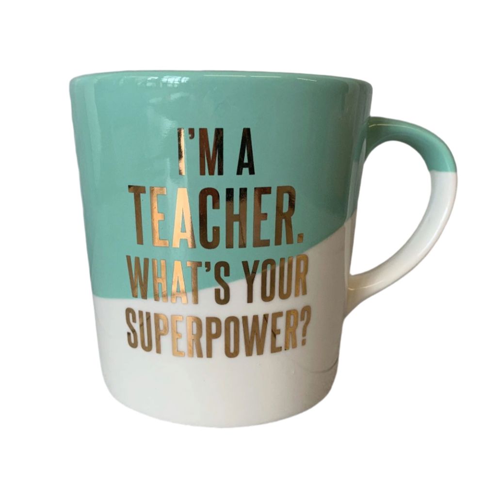 I'm A Teacher - What's Your Superpower Ceramic Coffee Mug