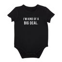  I'm Kind Of A Big Deal Cotton Snapshirt | Unisex Baby Short Sleeve One-Piece Body Suit | Size 6-12 months