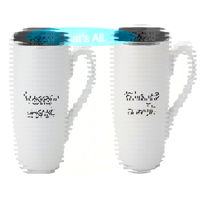 I'm Looking For A New Job Ceramic Coffee Mug in Teal and White