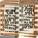 I'm Sorry I Don't Take Orders |  5" x 5"  Cute and Funny Graphic Wooden Box Signs with Sayings for Gallery Walls