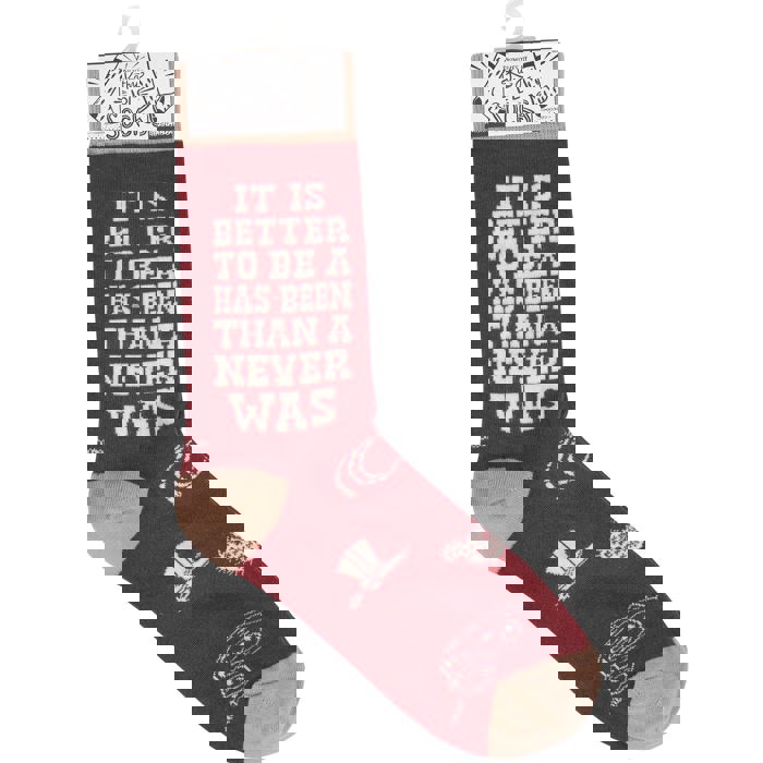 It Is Better To Be A Has-Been Than A Never Was Socks | Western-themed Socks