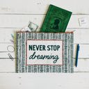  Jumbo Pouch Never Stop Dreaming Zipper Folder | 14.25" x 10"