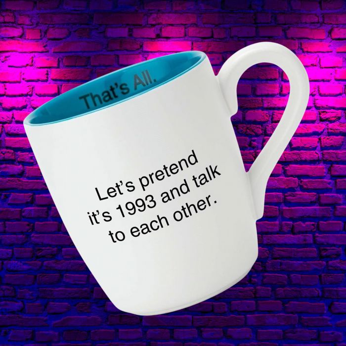 Let's Pretend It's 1993 Glossy Ceramic Mug in Teal and White | Coffee Tea Cup  | 16oz