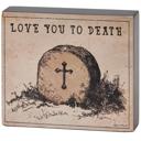  Love You To Death Vintage Art of a Grave Stone Block Sign | Wooden Halloween Decor | 4" x 3.50"