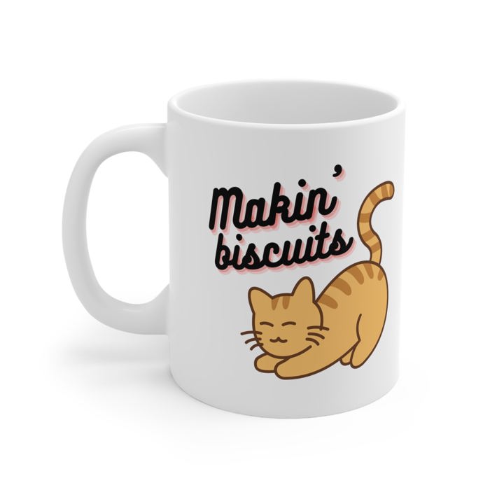 Makin' Biscuits Cat Ceramic Mug 11oz | Coffee Tea Cup Drinkware | Funny Cat Lover Gift