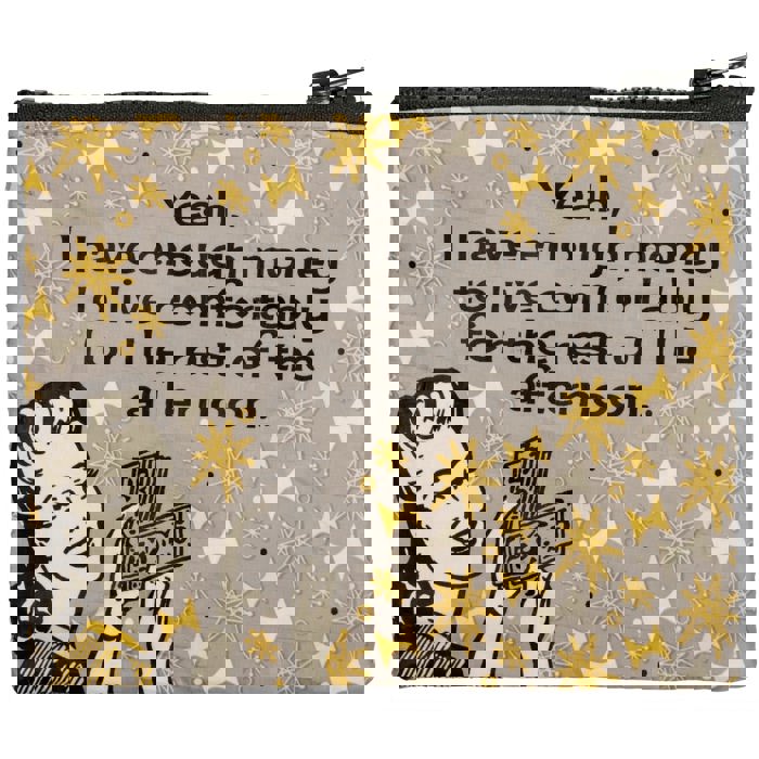 Maybe Money Can't Buy Happiness But I'd Rather Cry In A Mansion Recycled Material Coin Purse Pouch | 5.25" x 4"