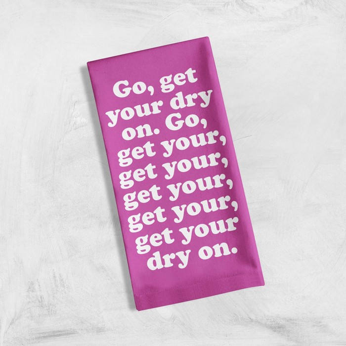 Missy Elliott-Inspired Get Your Dry On Tea Kitchen Towel | Cotton Flour Sack Dish Cloth | 21" x 28"