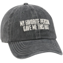  My Favorite Person Stonewashed Back Baseball Cap - Unisex Fathers Day Anytime Gift for Men or Women