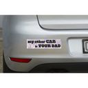  My Other Car is Your Dad Bumper Sticker