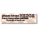  Please Let Me Merge I'm a Very Nice Person Bumper Sticker