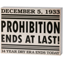  Prohibition Ends At Last! 14 Year Dry Era Ends Today Box Sign | Wooden Bar Wall Desk Decor |  12" x 9"