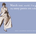  Watch Out, World. I've Got My Sassy Pants On Today Sticky Notes in Pink