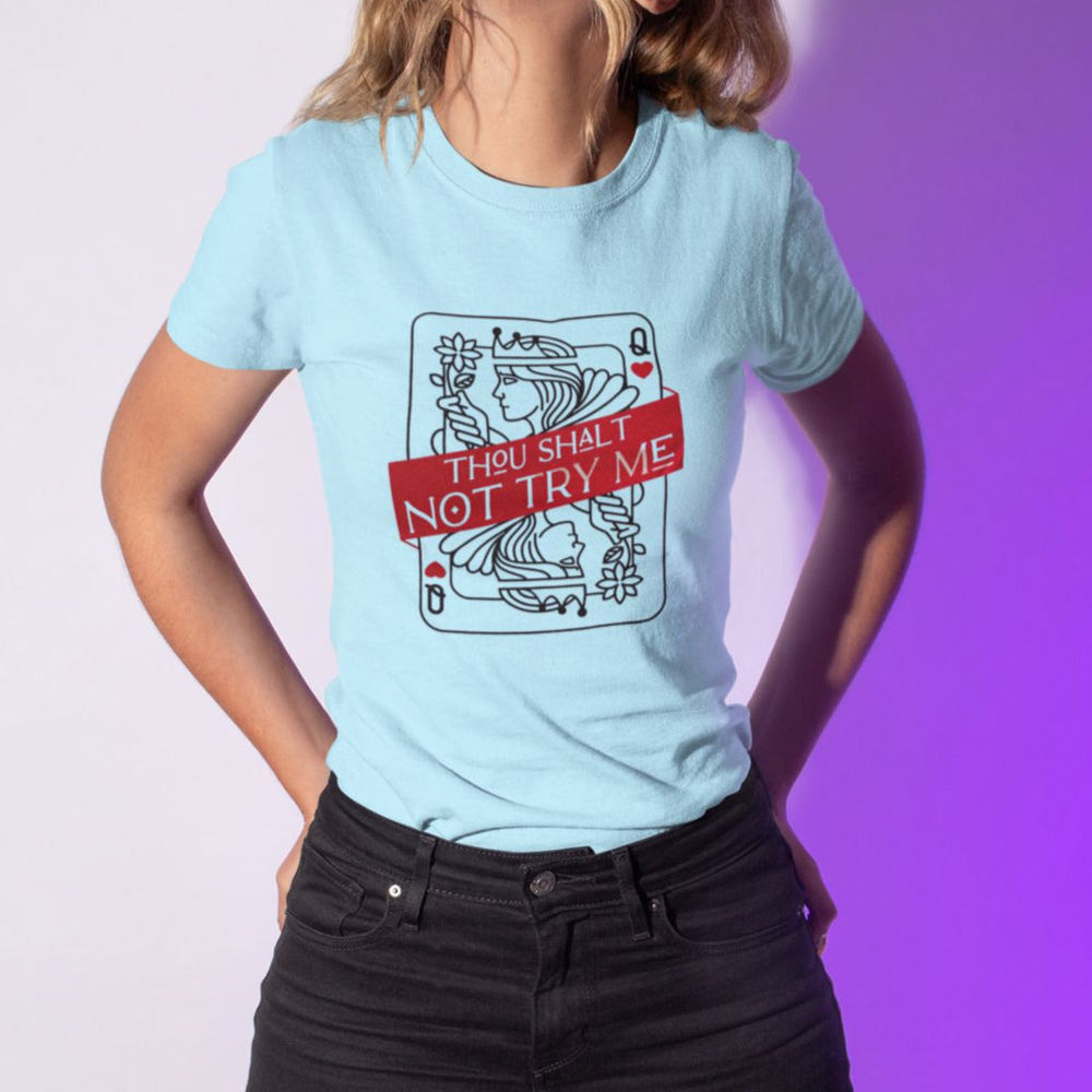 Funny Graphic Tees S-3X - Thou Shalt Not Try Me, I'm a Real Treat, Obviously I'm Killing It Women's T-Shirts 